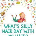 What’s Silly Hair Day with No Hair? by Norene Paulson